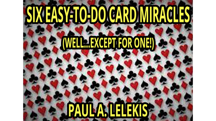 6 EZ-TO-DO CARD MIRACLES by Paul A. Lelekis - ebook