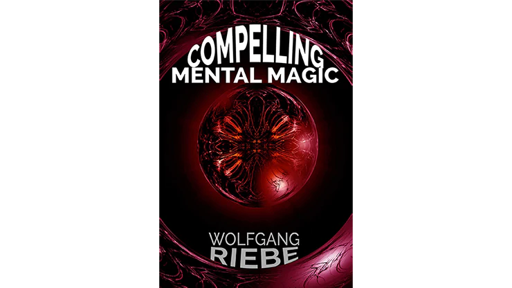 Compelling Mental Magic by Wolfgang Riebe - ebook