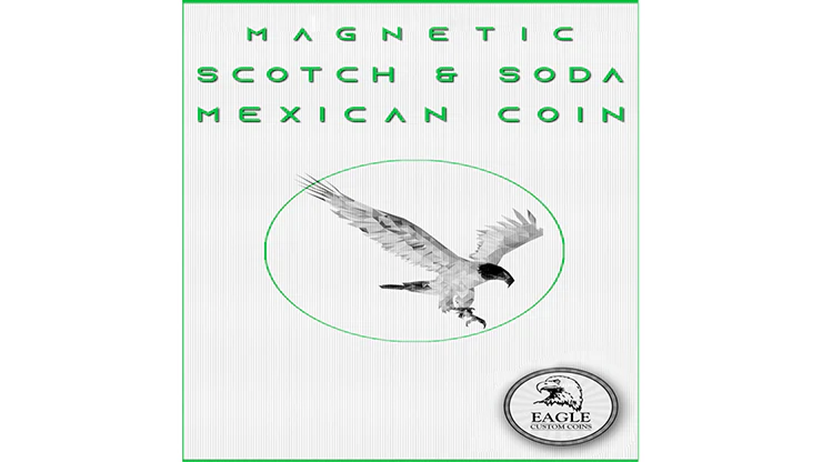Magnetic Scotch and Soda Mexican Coin by Eagle Coins - Trick
